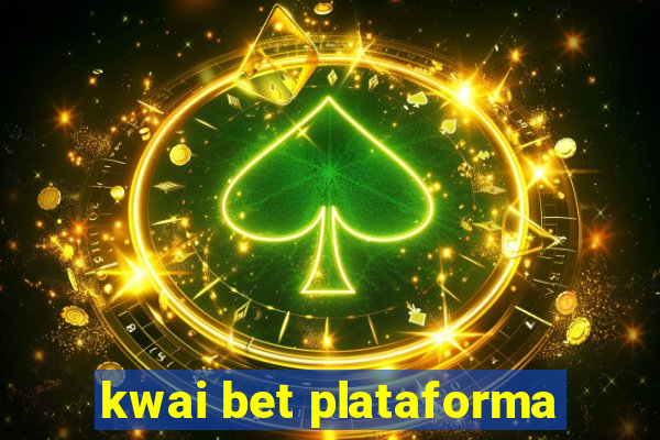 kwai bet plataforma